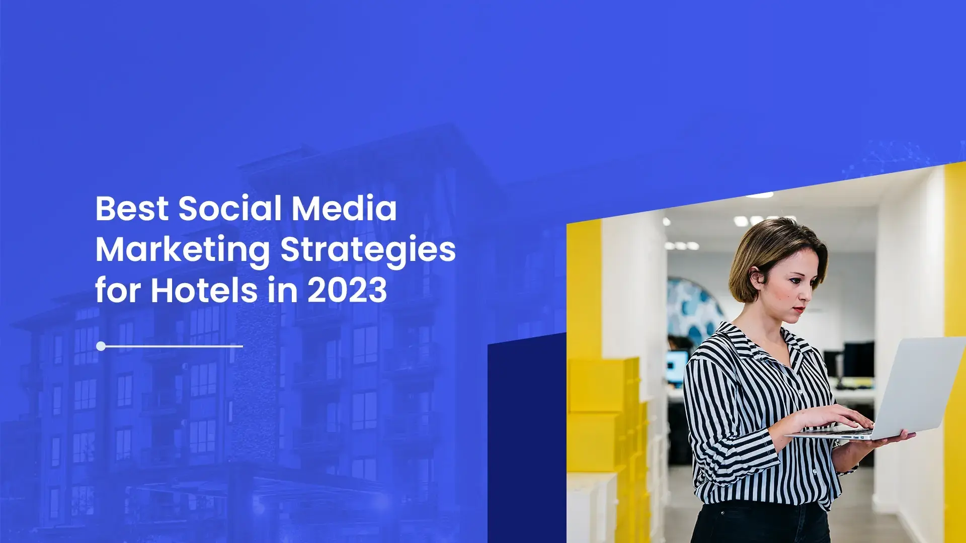 13 Effective Social Media Marketing Strategies for Hotels in 2024