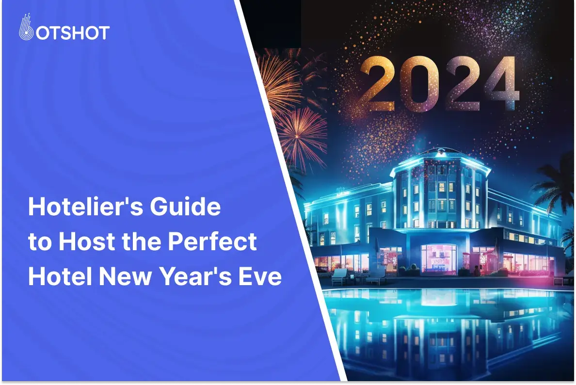 Hotelier’s Guide to Host the Perfect Hotel New Year’s Eve