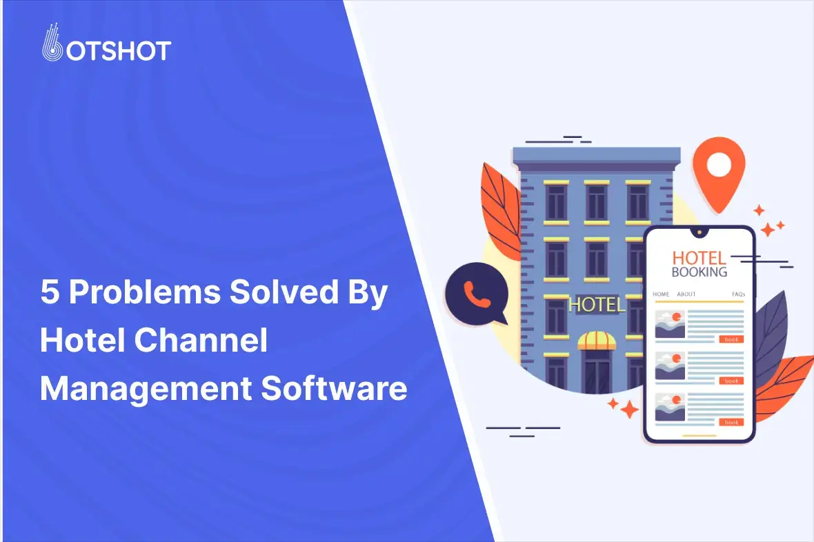 5 Problems Solved by Hotel Channel Management Software