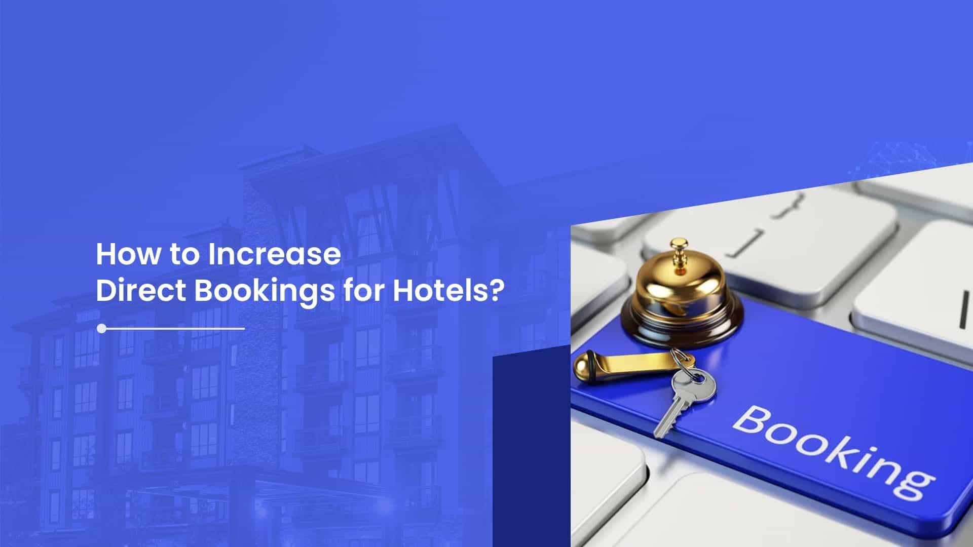 Increase Direct Bookings for Hotel